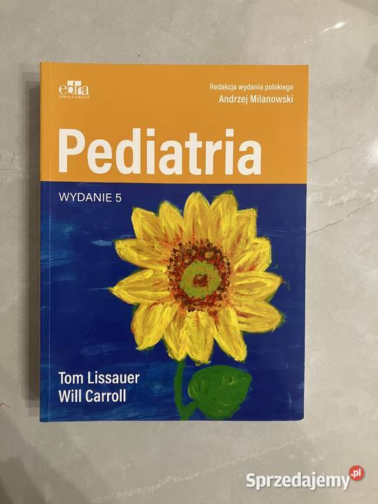 Pediatria wydanie V Tom Lissauer Will Carroll medycyna, nauki medyczne lubelskie Lublin