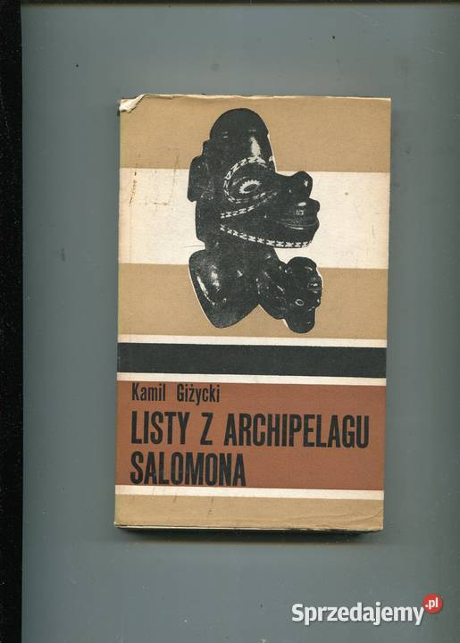 Listy z Archipelagu Salomona Kamil Giżycki Rok wydania 1969 Szczecin