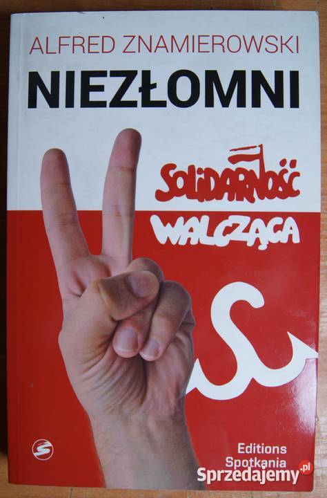 Alfred Znamierowski Niezłomni Proza i poezja Parczew