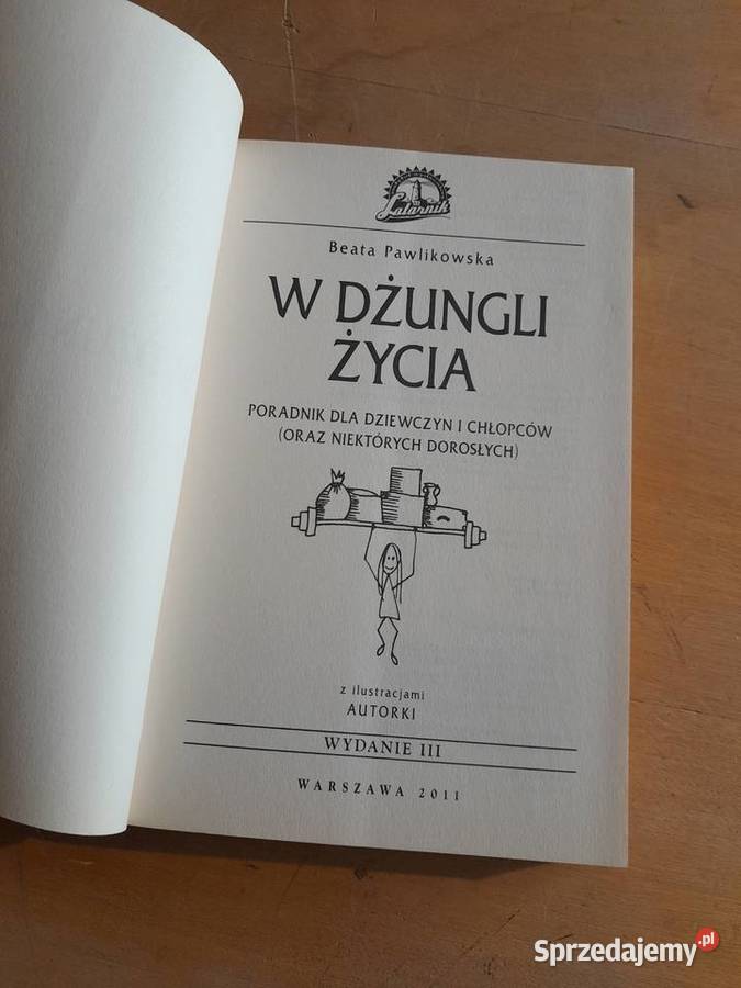 Książka Beata Pawlikowska W dżungli życia Rok wydania 2011 Dąbrowa Górnicza sprzedam