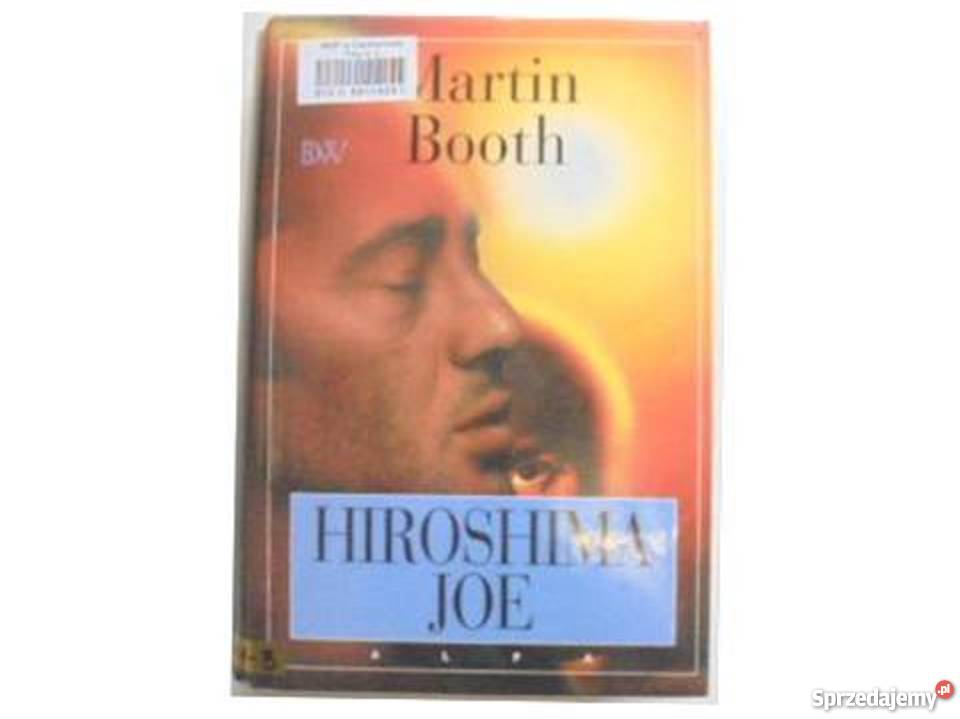 Hiroshima Joe Martin Booth literatura piękna - proza zagraniczna Warszawa