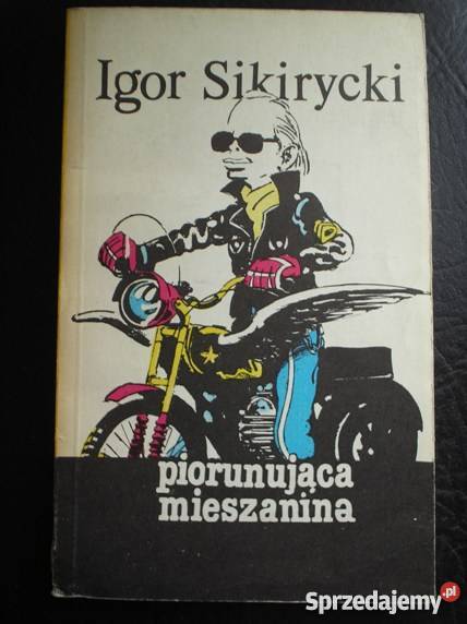 Igor Sikirycki Piorunująca mieszanina Kraków