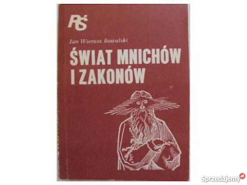 ŚWIAT MNICHÓW I ZAKONÓW KOWALSKI JW Książki i Podręczniki małopolskie Tarnów
