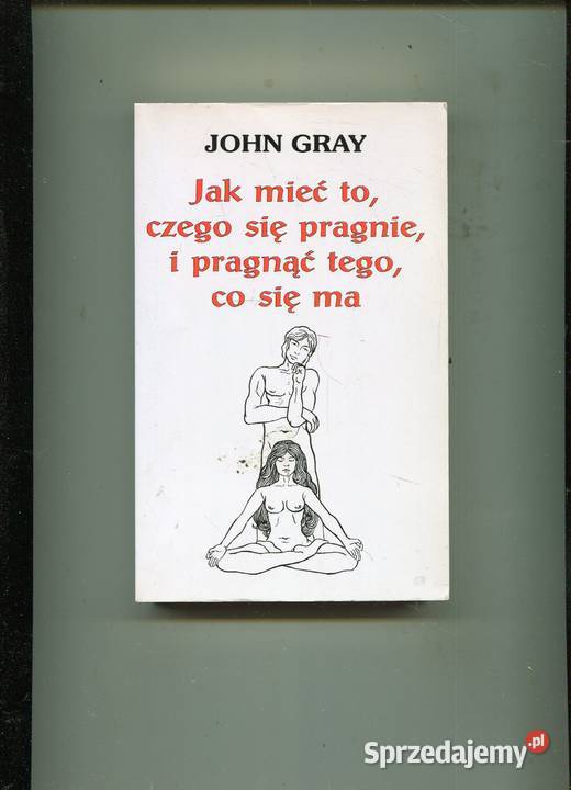 mieć to czego się pragnie i pragnąć tego co się Rok wydania 2002 Szczecin