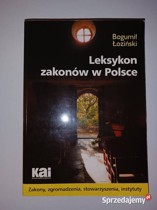 Leksykon zakonów w Polsce Bogumił Łoziński KAI Bydgoszcz