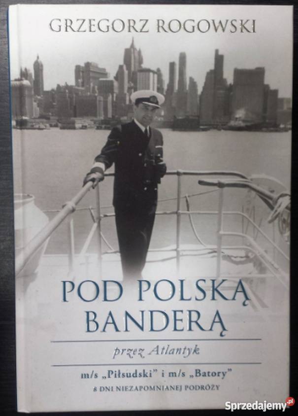 POD POLSKĄ BANDERĄ ROGOWSKI GRZEGORZ Inowrocław