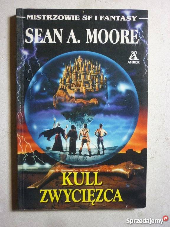 KULL ZWYCIĘZCA SEAN A MOORE Proza i poezja Piła sprzedam