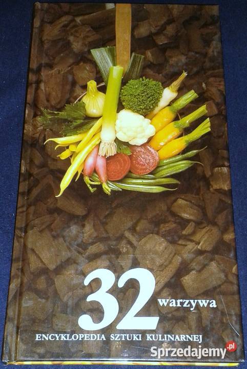 Encyklopedia sztuki kulinarnej Tom 32 Warzywa Chełm sprzedam