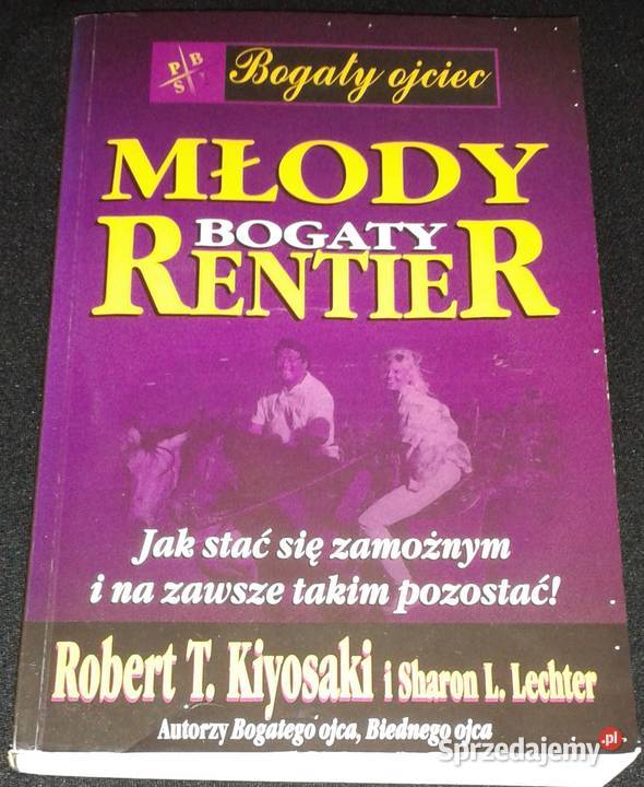 Młody bogaty rentier Robert T Kiyosaki Sharon L Chełm