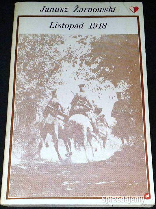 Listopad 1918 Janusz Żarnowski Chełm