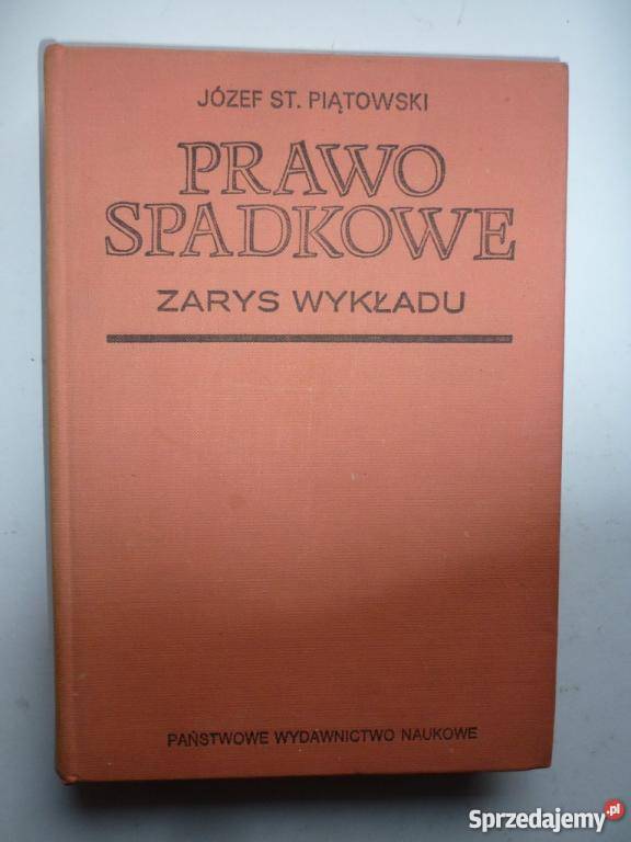 PRAWO SPADKOWE ZARYS WYKŁADU JSTPIATOWSKI Podręczniki Łódź sprzedam
