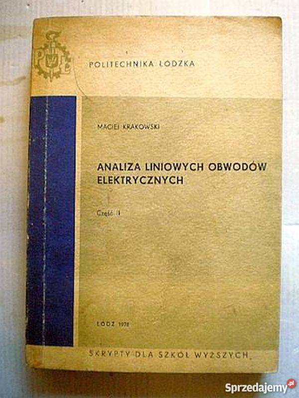 ANALIZA LINIOWYCH OBWODÓW ELEKTRYCZNCH CZ II Radom sprzedam