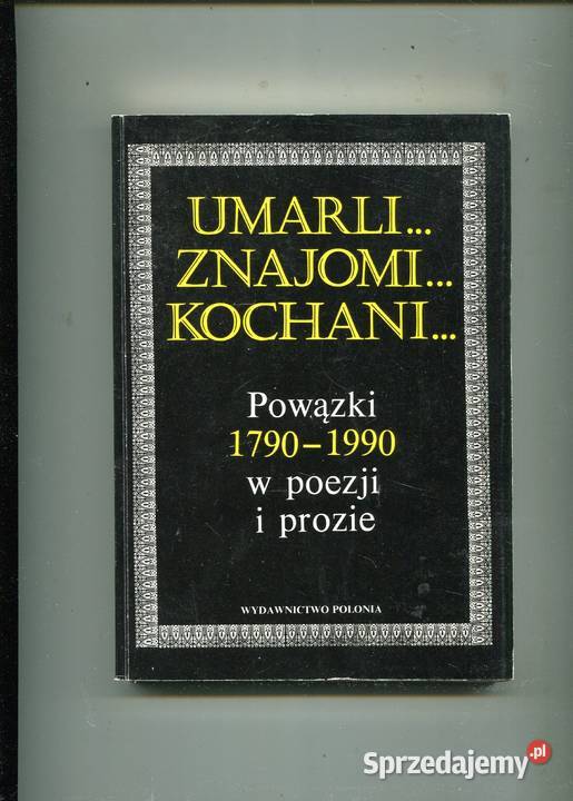 Umarli znajomi kochani Powązki 17901990 w poezji Szczecin sprzedam