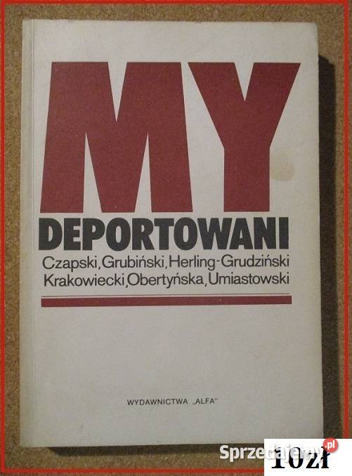 MY deportowani wspomnienia Polaków z więzień Łódź