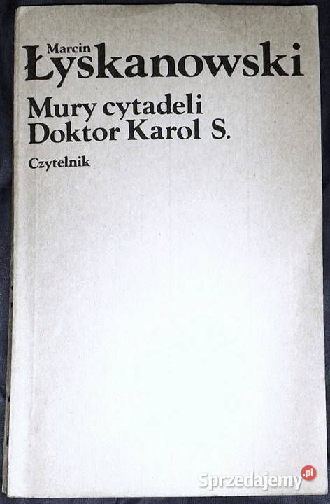 Mury cytadeli Doktor Karol S Marcin Łyskanowski Chełm