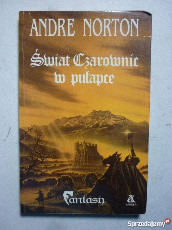 ŚWIAT CZAROWNIC W PULAPCE ANDRE NORTON Proza i poezja Piła sprzedam