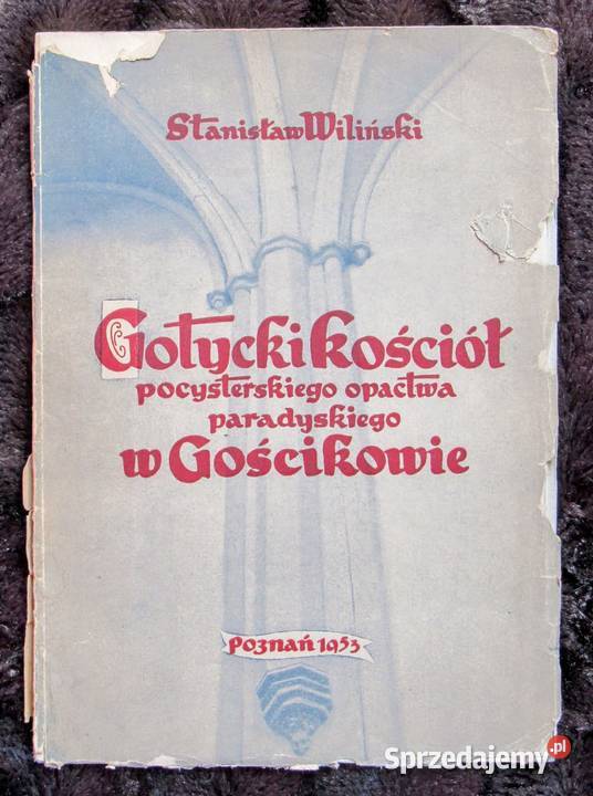 Monografia gotyckiego kościoła w Gościkowie Antykwariat Bychawka Trzecia