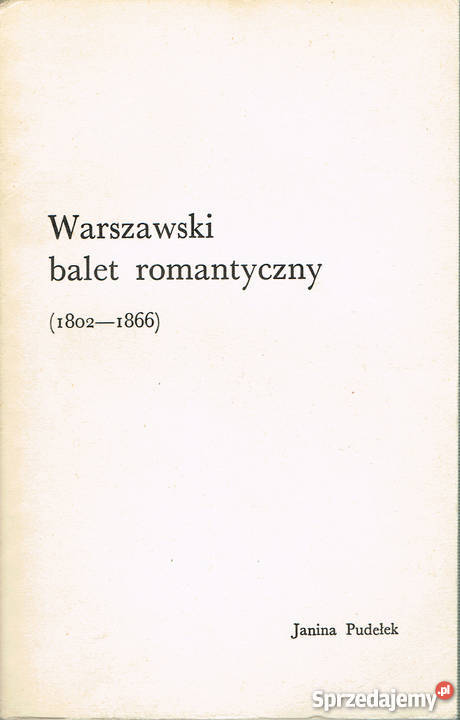 WARSZAWSKI BALET ROMANTYCZNY 18021866 Kraków