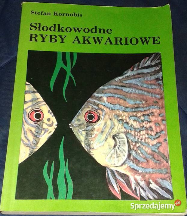 Słodkowodne ryby akwariowe Stefan Kornobis Chełm