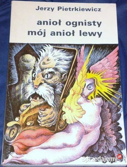 Anioł ognisty mój anioł lewy Jerzy Pietrkiewicz