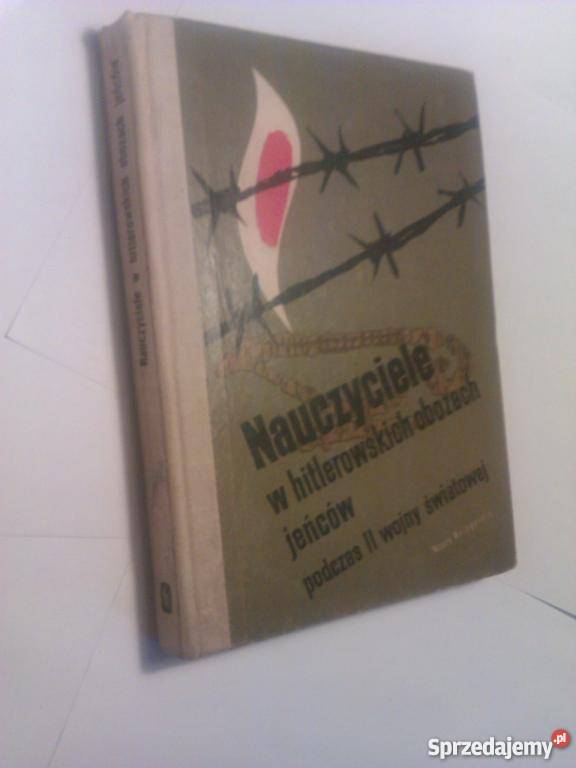 NAUCZYCIELE W HITLEROWSKICH OBOZACH JEŃCÓW FA Kultura i Rozrywka Goleniów