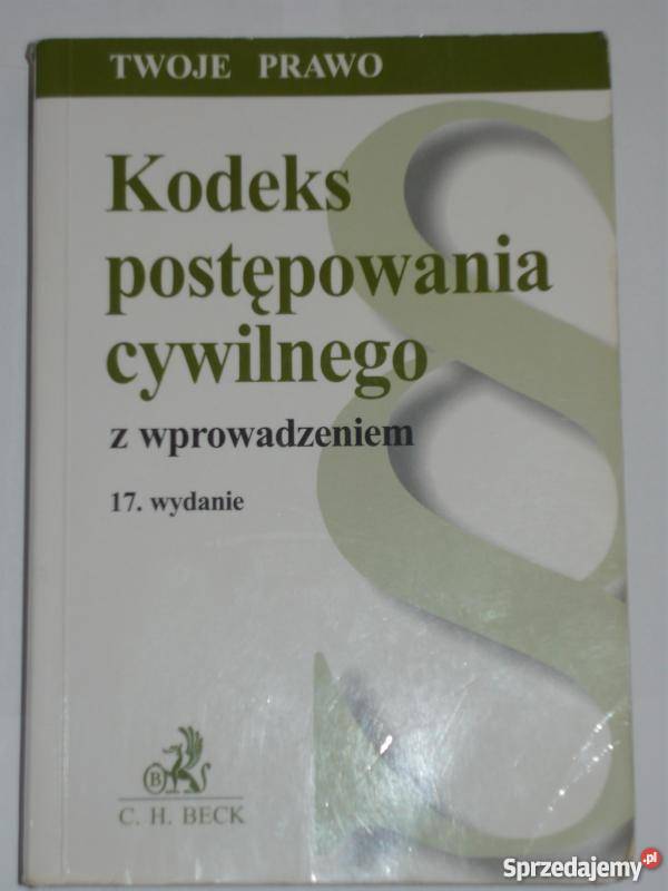 KODEKS POSTĘPOWANIA CYWILNEGO WYD 17 2005 Rok wydania 2005 Łódź