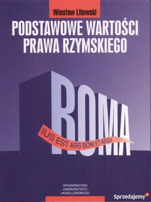 PODSTAWOWE WARTOŚCI PRAWA RZYMSKIEGO LITEWSKI W Łódź