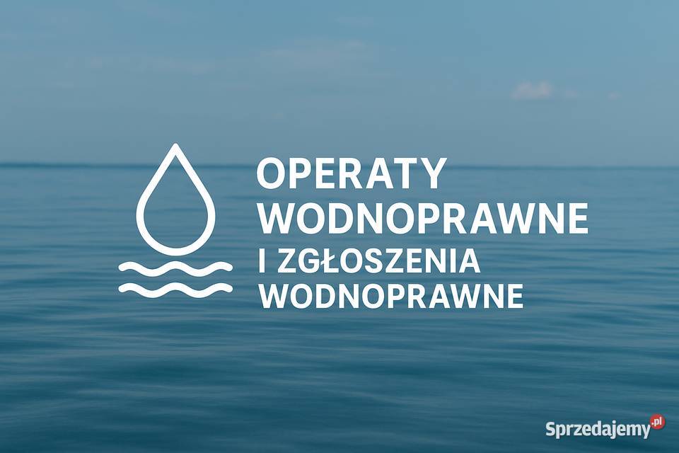 Operaty i zgłoszenia wodnoprawne Warszawa