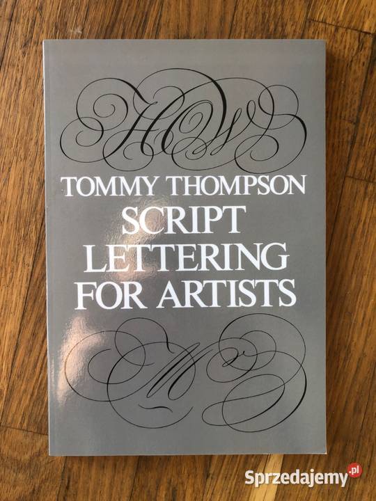 Script Lettering for Artists Tommy Thompson Poradniki, albumy i reportaże Szramowo