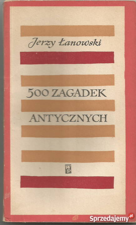 Jerzy Łanowski 500 zagadek antycznych WP 1966 Tarnów