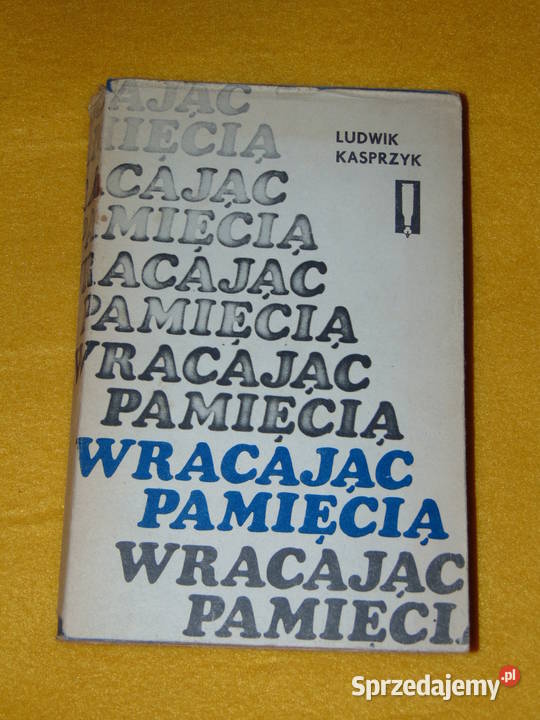 Wracając pamięcią Ludwik Kasprzyk Lublin