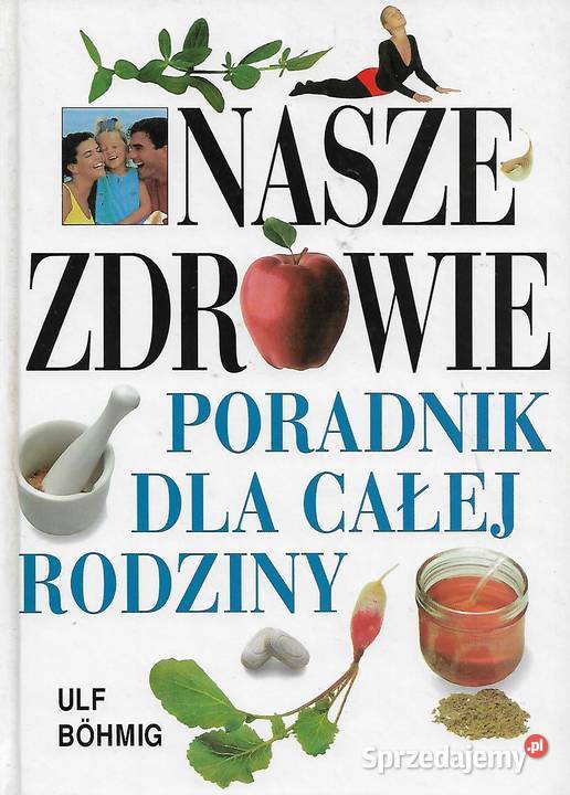 Nasze zdrowie Ulf Bohmig Puławy sprzedam