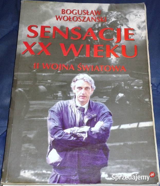 Sensacje XX wieku II wojna światowa Bogusław Rok wydania 1994 Chełm
