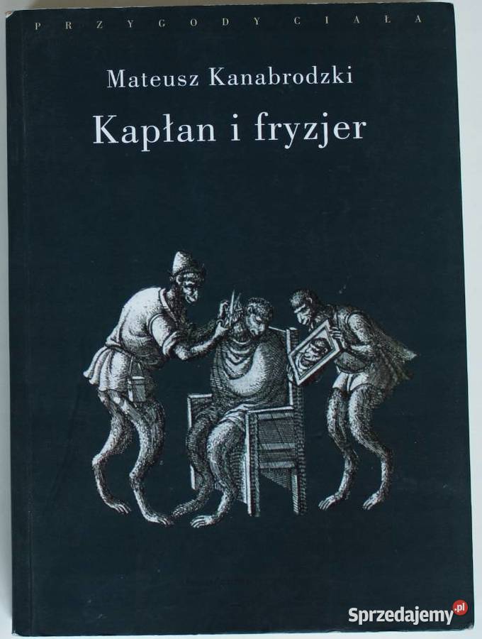 KAPŁAN I FRYZJER MATEUSZ KANABRODZKI Proza i poezja Sandomierz