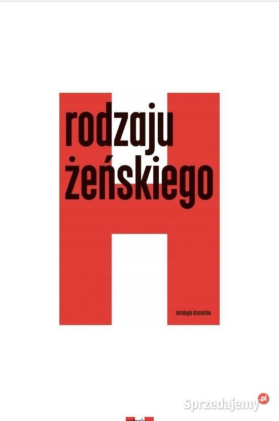 Rodzaju żeńskiego Antologia dramatów Łódź