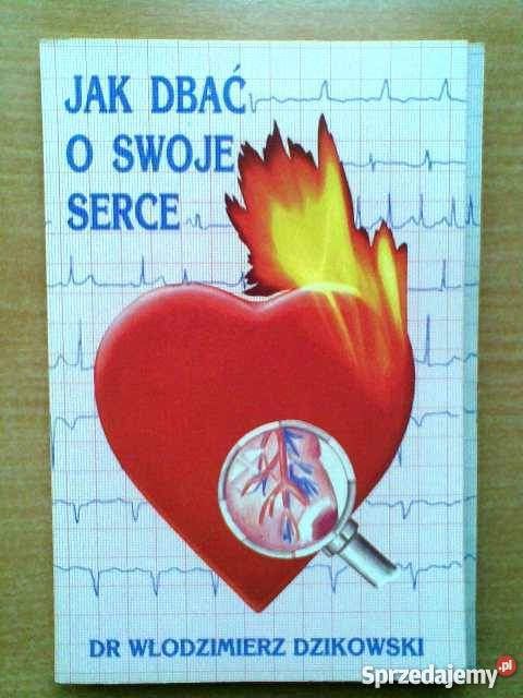 DBAĆ O SWOJE SERCE DR WŁODZIMIERZ DZIKOWSKI Szczecin