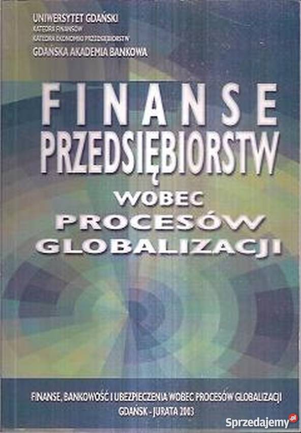 FINANSE PRZEDSIĘBIORSTW WOBEC PROCESÓW Rok wydania 2003 Łódź