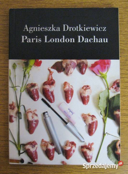 Agnieszka Drotkiewicz - Paris London Dachau