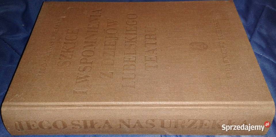 Jego siła nas urzekła Alojzy Leszek Gzella Chełm