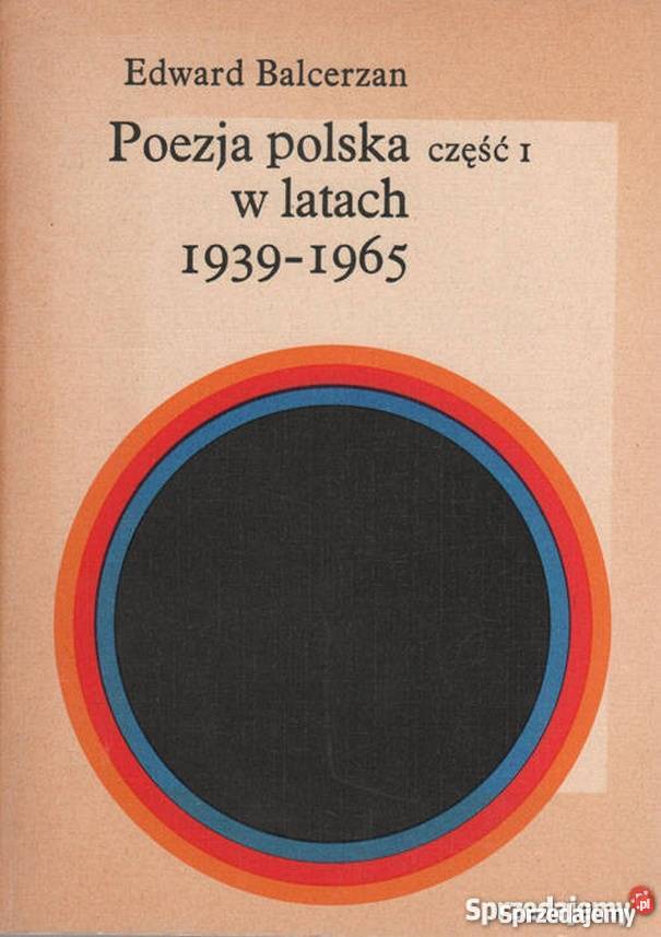 POEZJA POLSKA W LATACH 19391945 BALCERZAN EDWARD Rok wydania 1984 Płock sprzedam