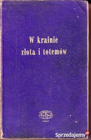 9927 W KRAINIE ZŁOTA I TOTEMÓW JANUSZ WOLNIEWICZ