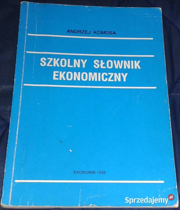 Szkolny słownik ekonomiczny Andrzej Komosa lubelskie Chełm