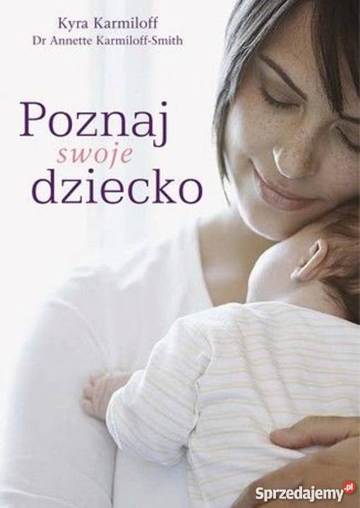 Poznaj swoje dziecko ANNETTE KARMILOFFSMITH fa Poradniki, albumy i reportaże Szczecin