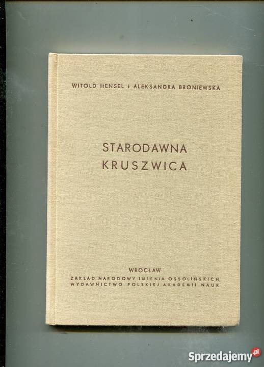 Starodawna Kruszwica czasów najdawniejszych do Szczecin