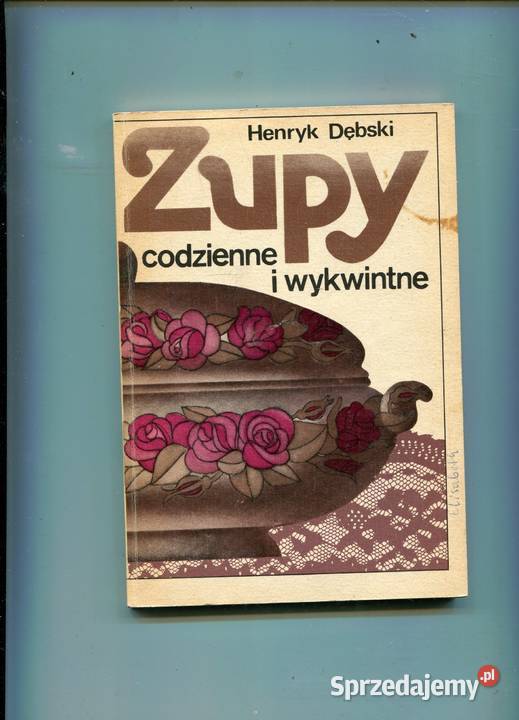 Zupy codzienne i wykwintne Dębski Rok wydania 1986 Pozostałe Szczecin