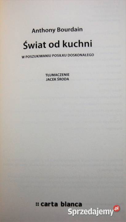 Anthony Bourdain Świat kuchni Wyd Carta Blanca lubelskie Lublin