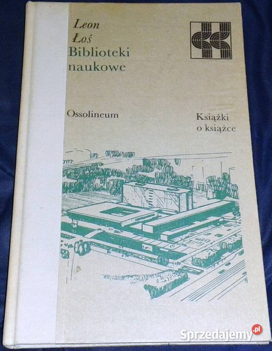 Biblioteki naukowe Książki o książce Leon Łoś twarda Chełm