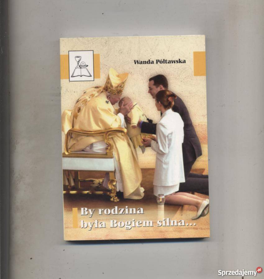 Półtawska W By rodzina była Bogiem silna Szczecin