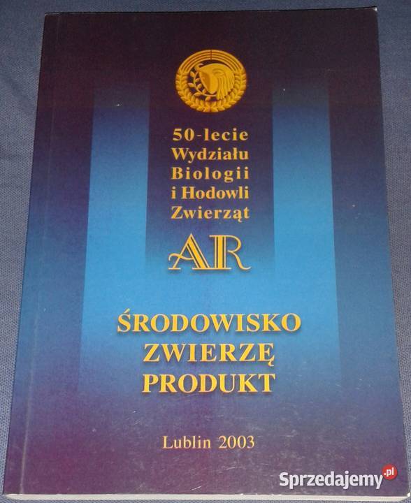 Środowisko zwierzę produkt Ewa Zawadzka Mazurek Rok wydania 2003 Pozostałe lubelskie Chełm