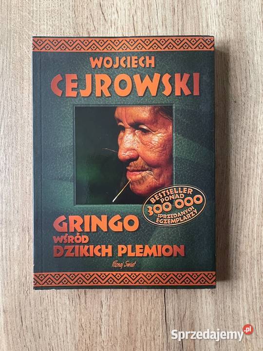 Gringo wśród dzikich plemion Wojciech Cejrowski Kraków